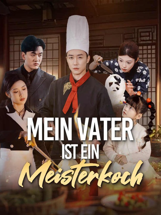 Mein Vater ist ein Meisterkoch | Komplette Serie | Short Drama Deutsch