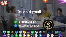 Top 9 Site To Buying`Old Gmail Accounts In This Year
