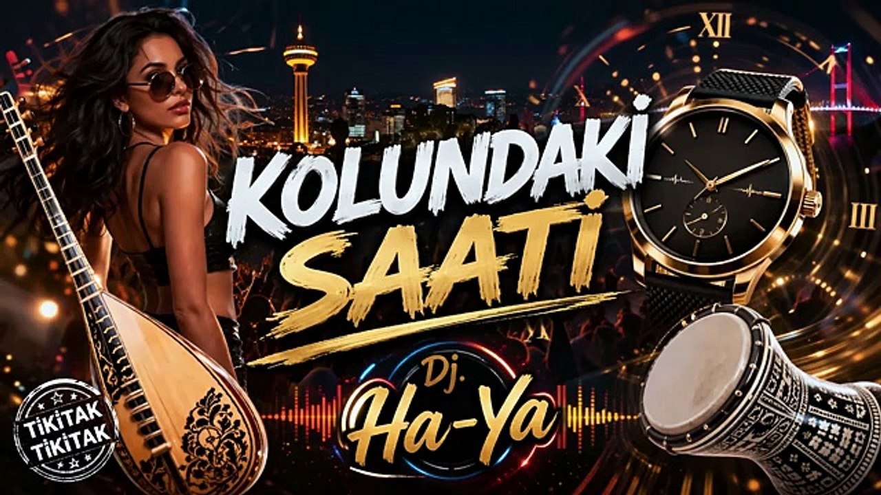 Kolundaki Saati (Tiki Tak) 🔥 DJ Ha-Ya Remix | Oyun Havası & Darbuka Club Mix