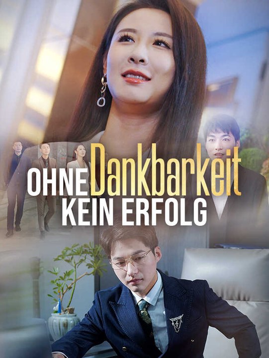 Ohne Dankbarkeit kein Erfolg | Komplette Serie | Short Drama Deutsch