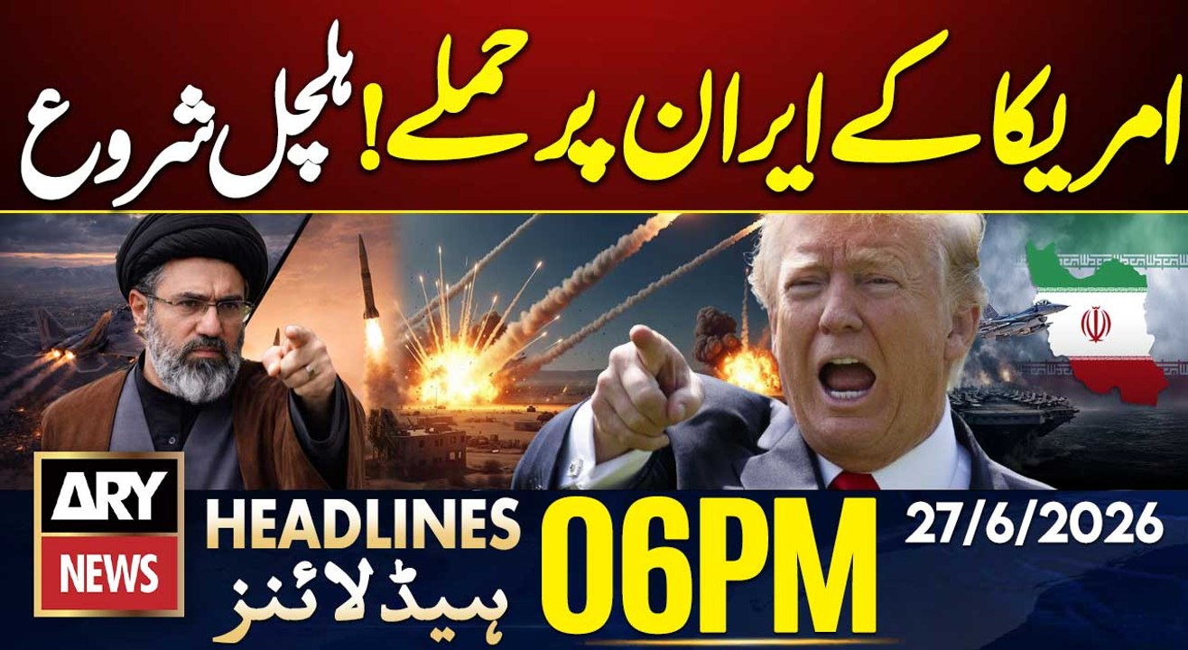 US Attacks On Iran - War Latest Updates | 6 PM Headlines ARY News | 27th June 26
