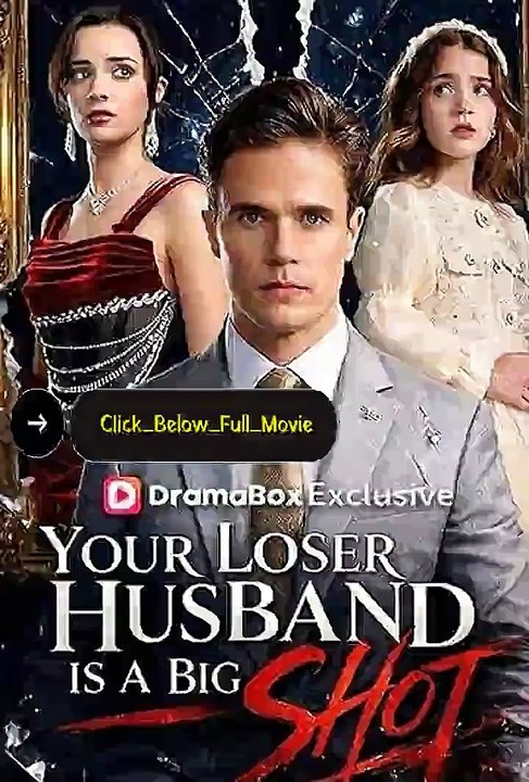 Your Loser Husband Is a Big Shot (Drama Movie English)