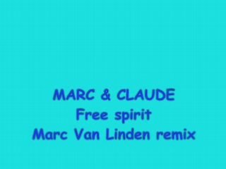 Marc & Claude  Free Spirit  Marc Van Linden