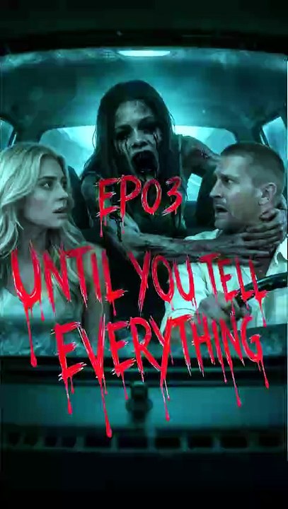 Until you tell everything EP3