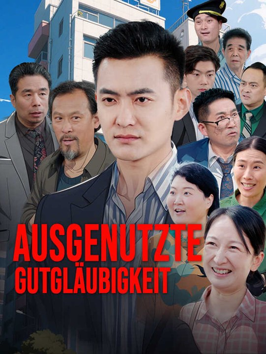 Ausgenutzte Gutgläubigkeit | Komplette Serie | Short Drama Deutsch