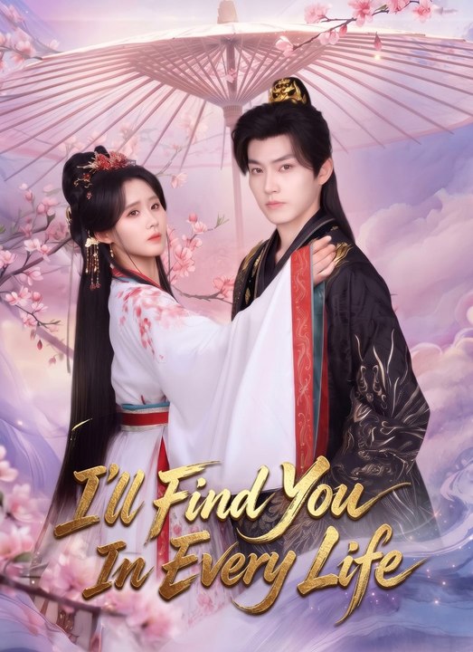 I'll Find You In Every Life Movie Full Episode | DramaFlix Hub