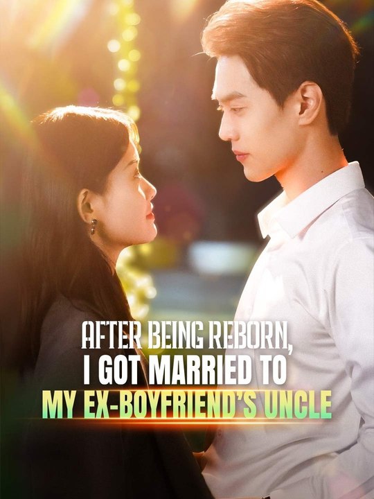 After Being Reborn I Got Married to My Ex Boyfriend S Uncle Ars | CEO & Sweet Love Web Series
