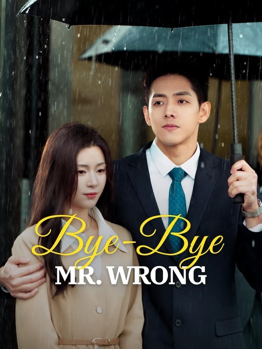Bye-Bye Mr. Wrong | Full Short Drama | English Sub 2026