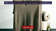 100% cashmere men's pullover vest business casual high-quality... -- Best Buy 2026 | Great Quality!