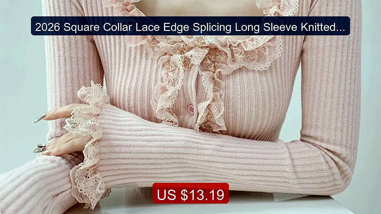 2026 Square Collar Lace Edge Splicing Long Sleeve Knitted Swea... -- Hot Deal 2026 | Limited Offer!