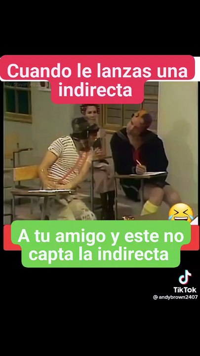Mandaselo a tu amigo o amiga que no entienda las indirectas #chavodel8 #indirectas  #amigos
