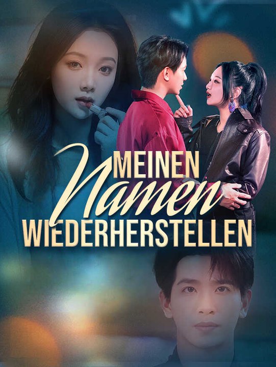 Meinen Namen wiederherstellen | Komplette Serie | Short Drama Deutsch