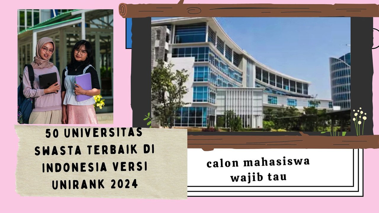 50 Universitas Swasta Terbaik di Indonesia Versi UniRank calon mahasiswa wajib tau