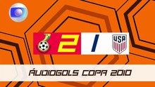Áudiogols | Gana 1x2 Estados Unidos (Globo 2010)