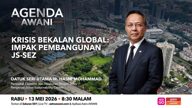 Agenda AWANI: Krisis bekalan global | Impak pembangunan JS-SEZ