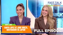 Fast Talk with Boy Abunda: Sanya Lopez at Jane Oineza, nagtrabaho sa Japan! (Full Episode 852)