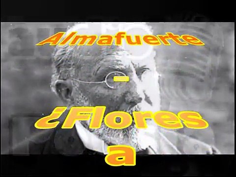 Almafuerte - ¿Flores a mí?