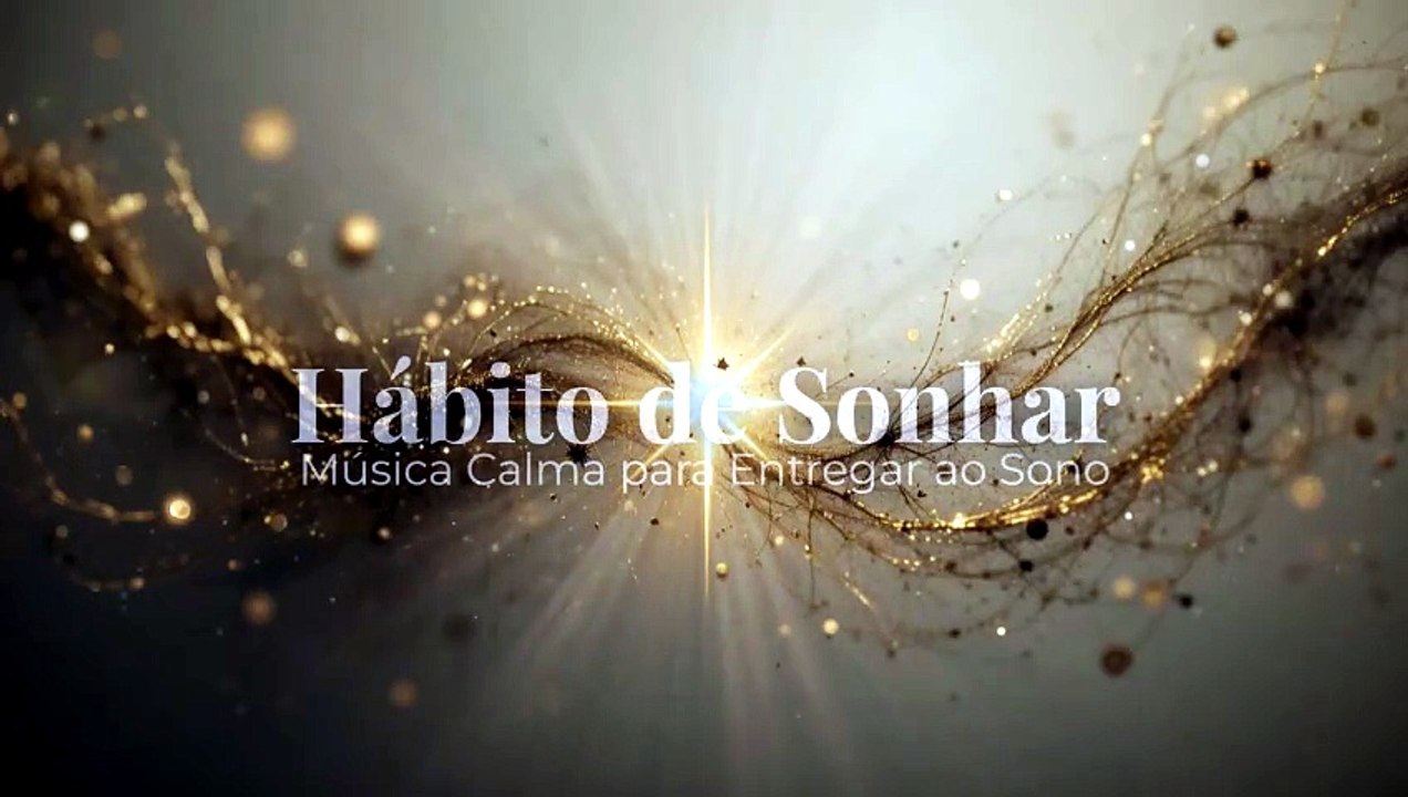 Hábito de Sonhar | Música Calma para Entregar ao Sono