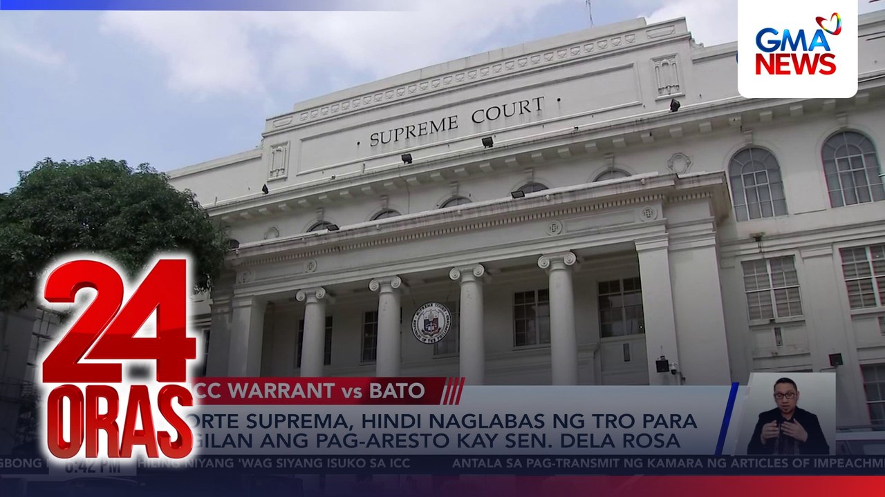 Korte Suprema, hindi naglabas ng TRO para pigilan ang pag-aresto kay Sen. Dela Rosa | 24 Oras