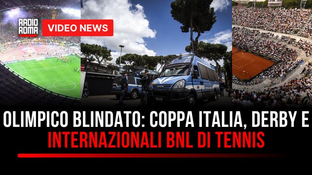 Roma, sicurezza rafforzata tra Coppa Italia, derby e tennis piano straordinario all’Olimpico