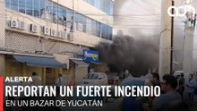 🚨¡Última Hora! Reportan un fuerte incendio en un bazar de Yucatán