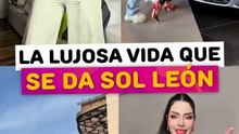 La lujosa vida que se da Sol Leon