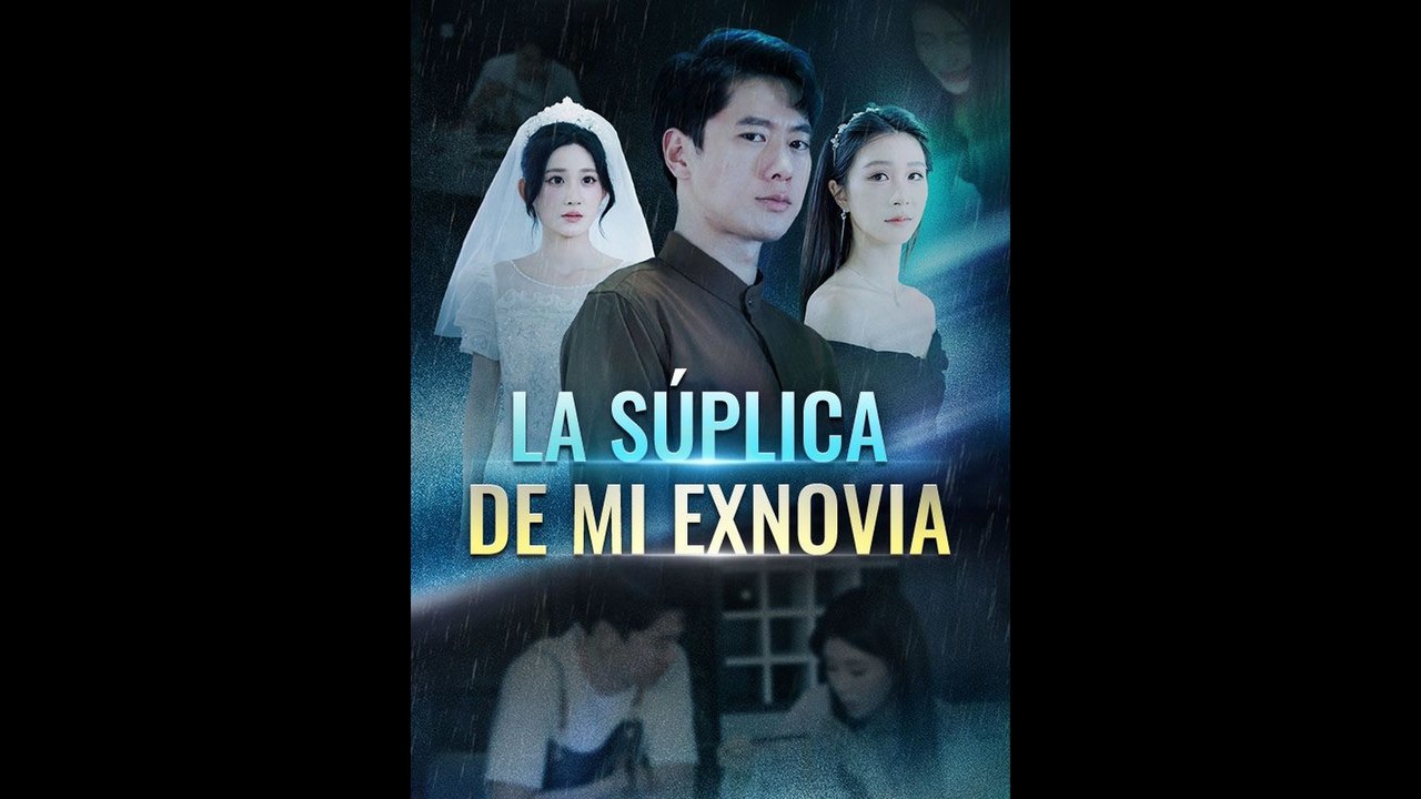 [Doblado ESP] La Súplica de Mi Exnovia - (2026) ✅ FULL EP