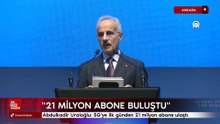 Abdulkadir Uraloğlu: 5G'ye ilk günden 21 milyon abone ulaştı