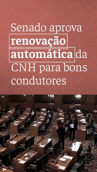 Vídeo - Senado aprova renovação automática da CNH para bons condutores