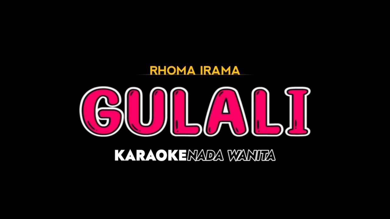GULALI - Karaoke Dangdut Nada Wanita [ RHOMA IRAMA ]