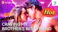 [HOT DRAMA 2026] Craving My Brother's Best Friend #dramabox | Short Drama Hub | Full Short Drama | English Sub 2026
