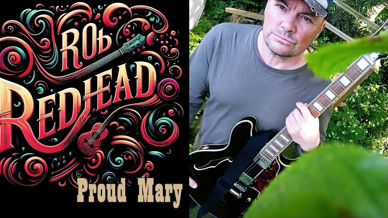 Rob Redhead - Proud Mary / CCR