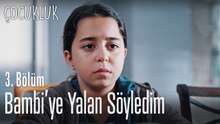 Bambi'ye yalan söyledim - Çocukluk 3. Bölüm