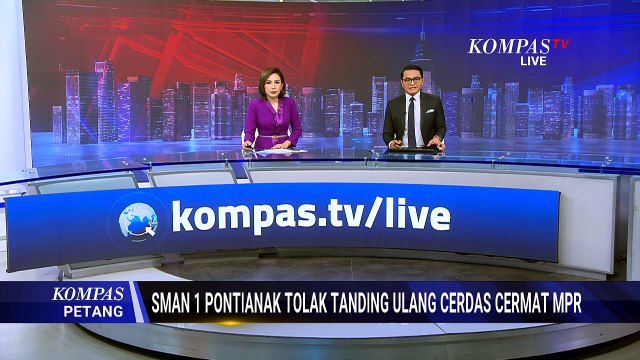 Usai Kontroversi Cerdas Cermat MPR, SMAN 1 Pontianak Tolak Ikut Tanding Ulang | KOMPAS PETANG