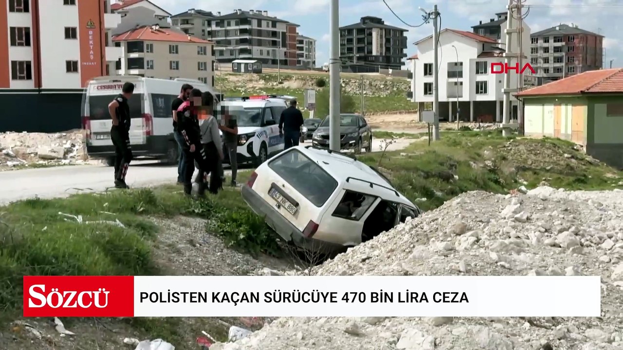 Polisten kaçan sürücüye 470 bin lira ceza