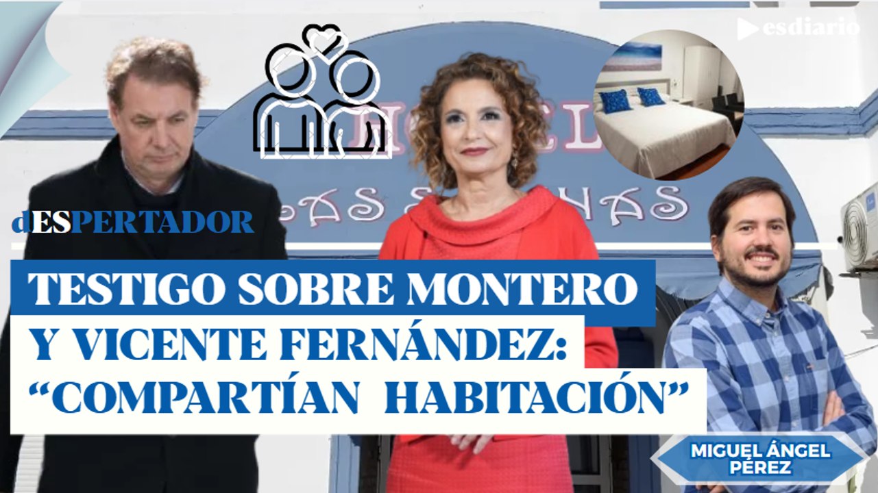 El testigo que pilló a Montero con el expresidente de la Sepi: "Compartían habitación" | ESdiario