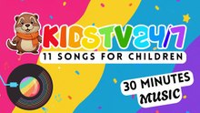 11 Fun Songs For Children 🥳 30 Minutes Happy Kids Music - KidsTV 24/7