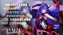 [PART01]Multiverse Gacha: It All Started With Subduing  the Herrscher of Thunder