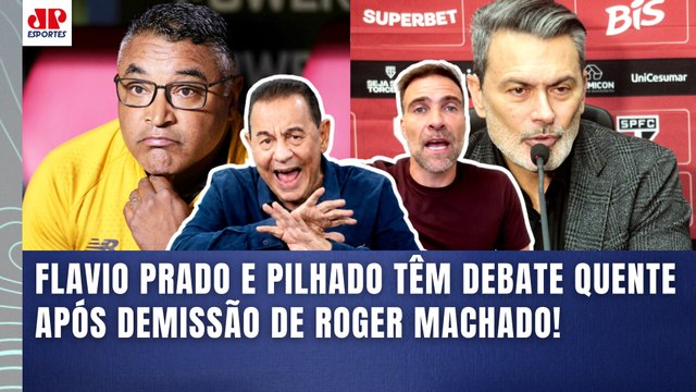 PILHADO x FLAVIO PRADO: O SÃO PAULO VIROU UM NADA!!! EU NUNCA VI ISSO!!! | ROGER MACHADO DEMITIDO