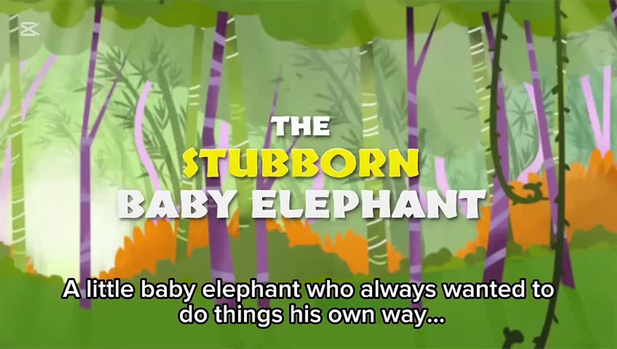 Kids story- the stubborn babe elephant
