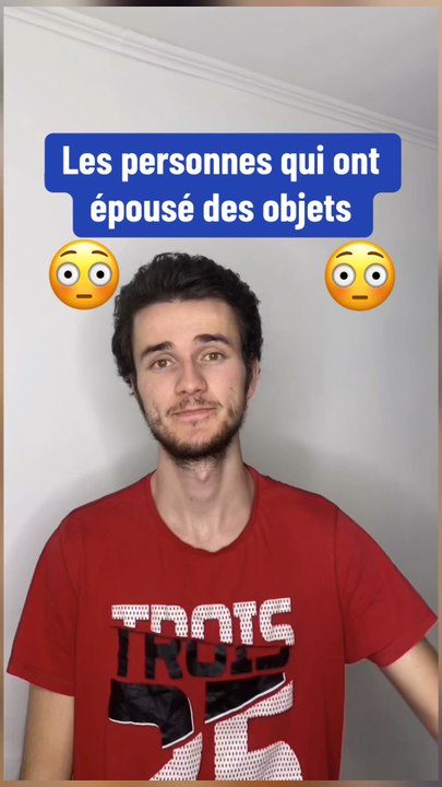 Les personnes qui ont épousé des objets.