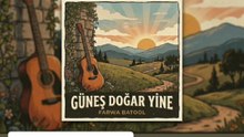 Turkish Song “ güneş doğar yeni “