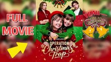 🍏Operation Christmas Trap –🎄Full Series No Cut 🔔 [Full Movie]