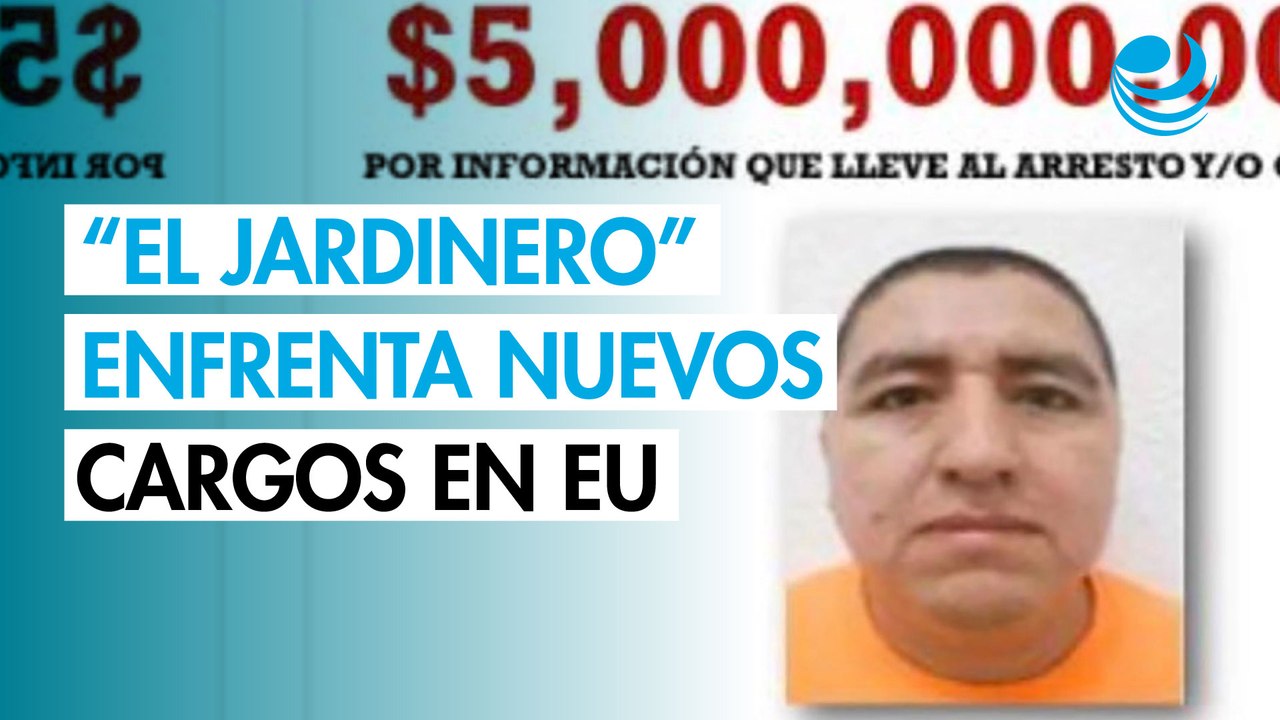 Estados Unidos amplía cargos contra “El Jardinero”, presunto sucesor de “El Mencho”