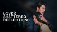 Love's Shattered Reflections (2026) Ep 10 - ENG SUB