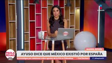 "México no existió hasta que llegaron los españoles": Isabel Ayuso | De Pisa y Corre
