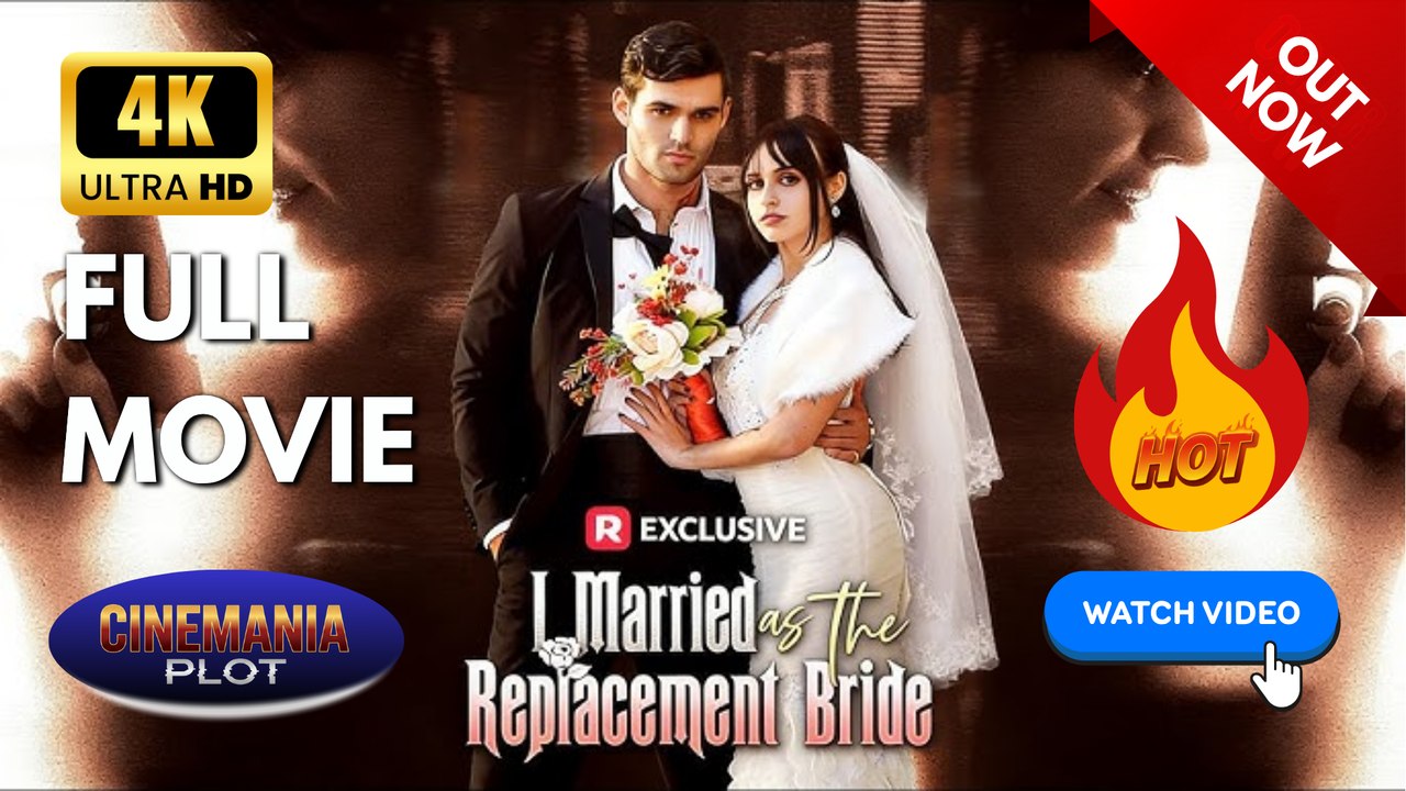 I Married As A Replacement Bride - FULL [Eng Sub]
