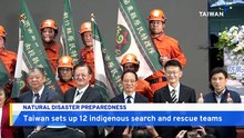 Taiwan Establishes 12 Indigenous Search and Rescue Teams