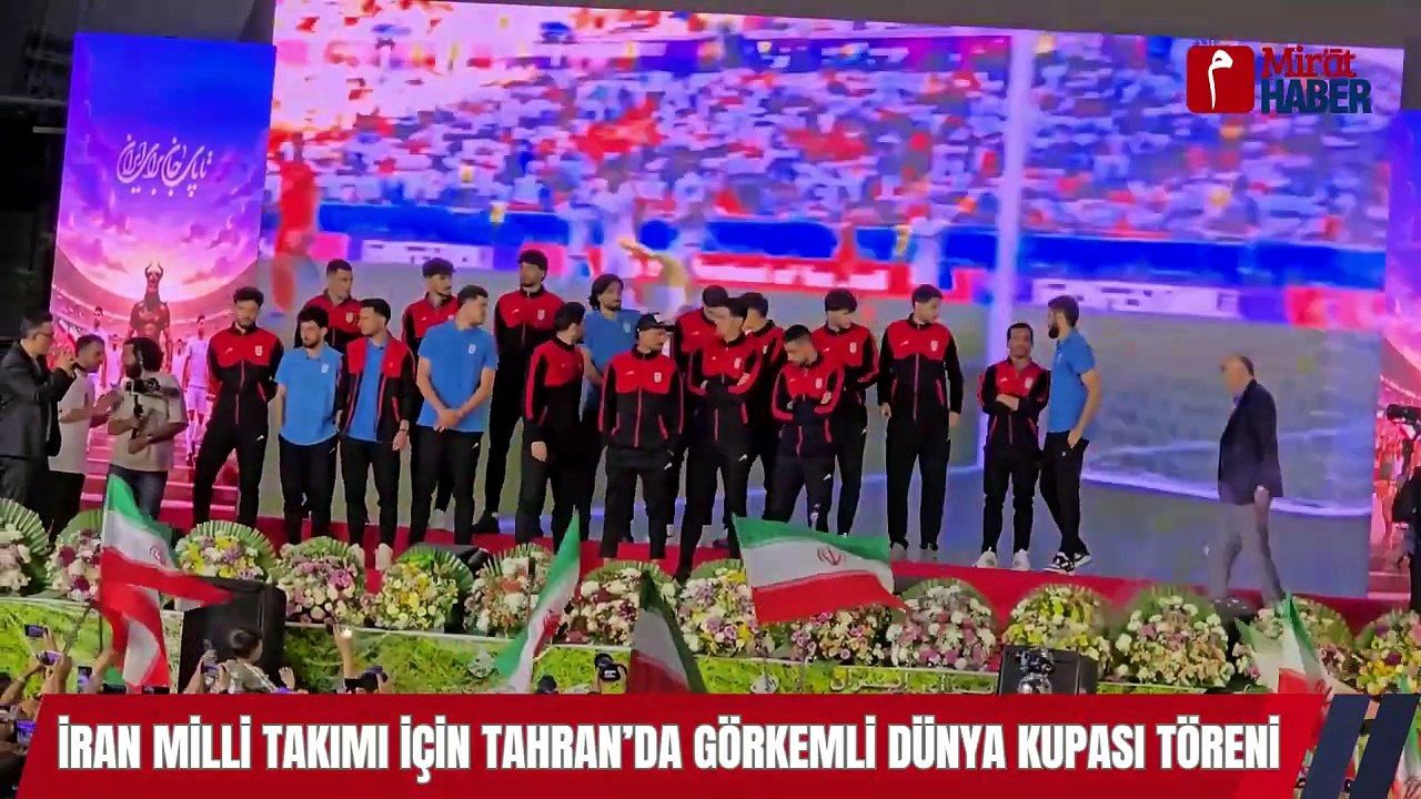İran Milli Takımı İçin Tahran’da Görkemli Dünya Kupası Töreni