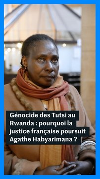 Génocide des Tutsi au Rwanda : pourquoi la justice française poursuit Agathe Habyarimana ?